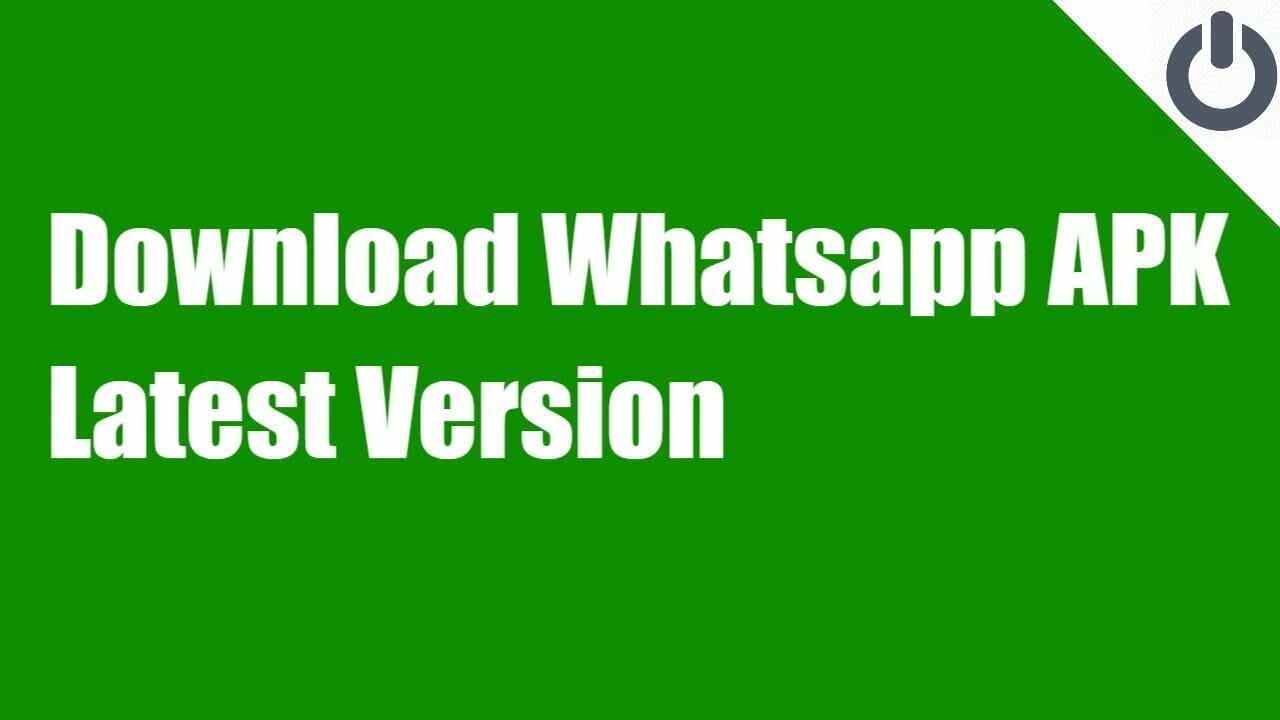 WhatsApp APK Official Version Download for May 2018